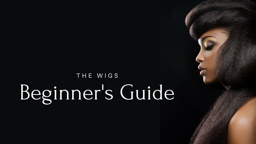 The Wigs Beginner's Guide